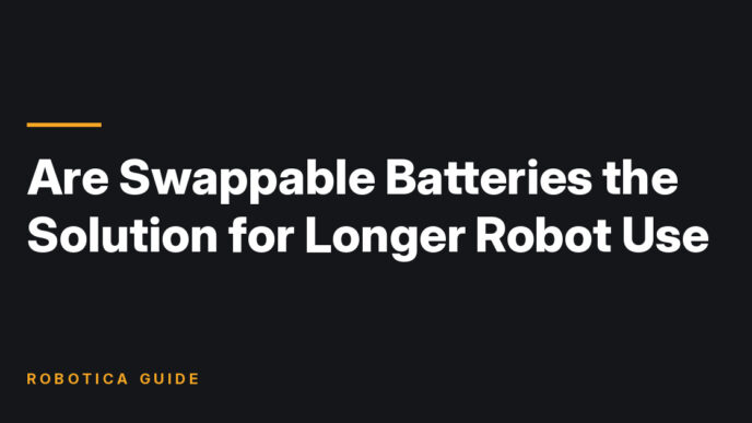 Robotica Guide title card: Are Swappable Batteries the Solution for Longer Robot Use