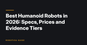 Robotica Guide title card: Best Humanoid Robots in 2026: Specs, Prices and Evidence Tiers