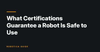 Robotica Guide title card: What Certifications Guarantee a Robot Is Safe to Use